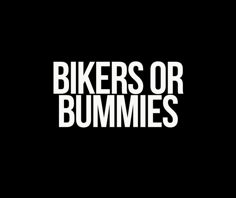 Bikers or Bummies